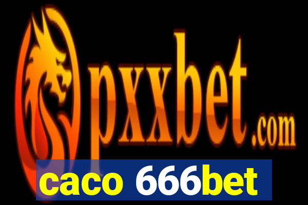 caco 666bet